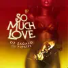 Oz Zagalo - So Much Love (feat. Pupa Tee) - Single